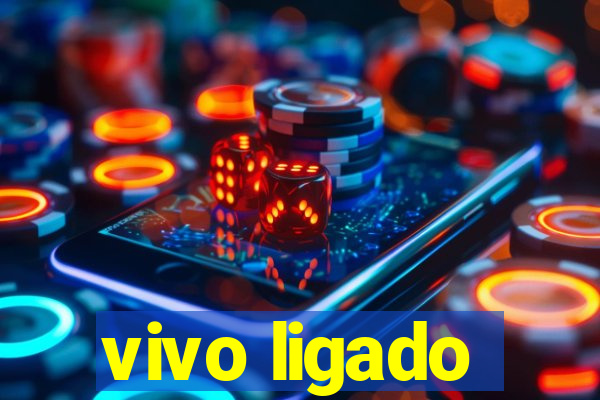 vivo ligado